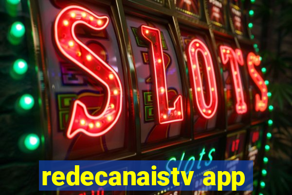 redecanaistv app